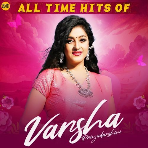 All Time Hits of Varsha Priyadarshini