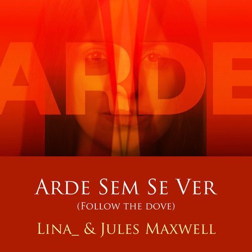 Arde sem se ver (Follow The Dove)
