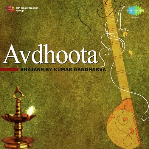 Avdhoota - Bhajans By Kumar Gandharva