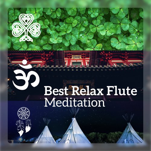 Best Relax Flute Meditation - Relaxing Collection of Native American, Asian & Celtic Flutes, Soft Melodies, Pure Positive Vibes_poster_image