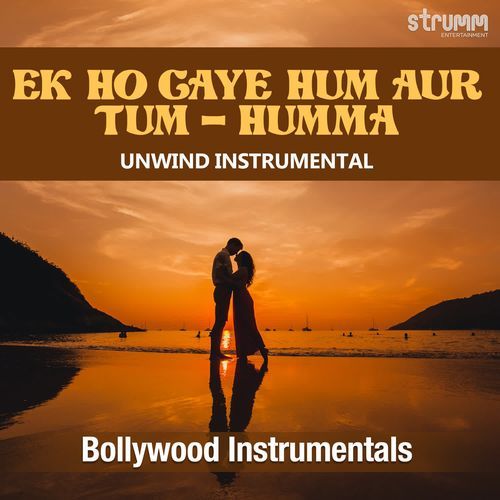 Ek Ho Gaye Hum Aur Tum (Humma) - Unwind Instrumental