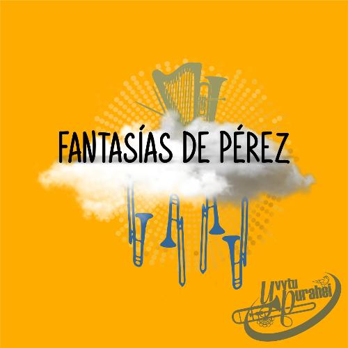 Fantasías de Pérez (feat. Sixto Corbalán & Gonzalo Resquín) cover art
