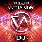 Fierce Angel Presents Ultravibe - DJ