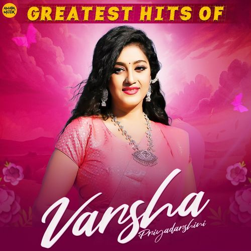Greatest Hits of Varsha Priyadarshini