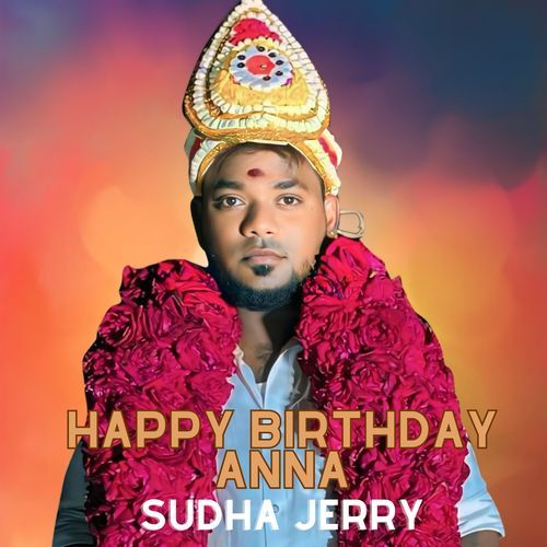 Happy Birthday Anna Sudha Jerry