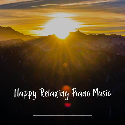 Happy Relaxing Piano Music