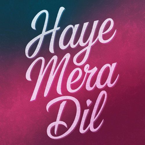 Haye Mera Dil