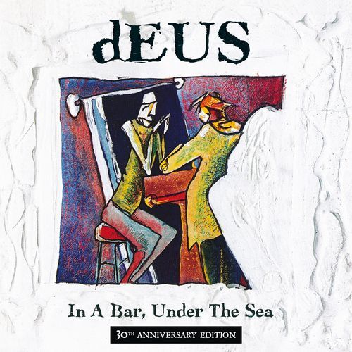 In A Bar, Under The Sea (30th Anniversary Edition)