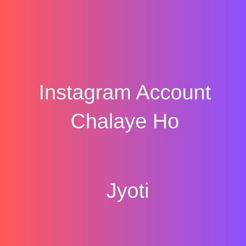 Instagram Account Chalaye Ho