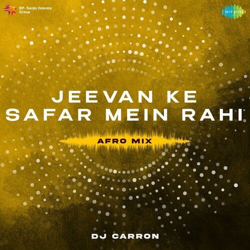 Jeevan Ke Safar Mein Rahi - Afro Mix