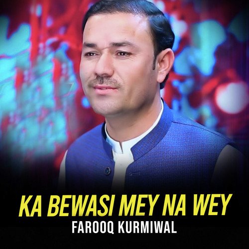 Ka Bewasi Mey Na Wey