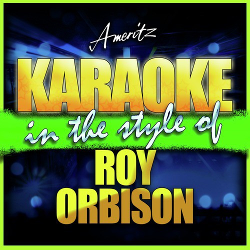 Karaoke - Roy Orbison Songs Download - Free Online Songs @ JioSaavn