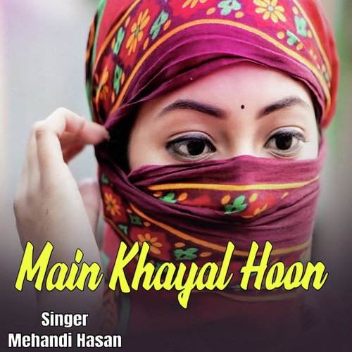 Main Khayal Hoon