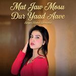 Mat Jaw Mosu Dur Yaad Aave