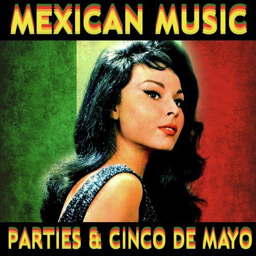 Mexican Music Parties & Cinco De Mayo