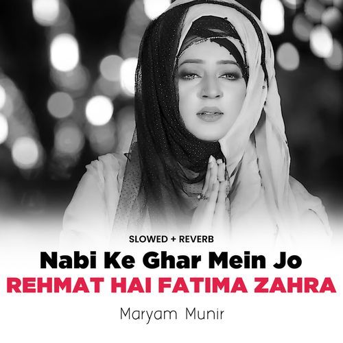 Nabi Ke Ghar Mein Jo Rehmat Hai Fatima Zahra (Lofi-Mix)