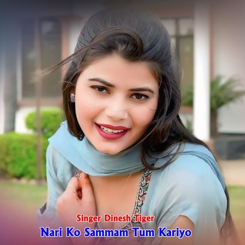 Nari Ko Sammam Tum Kariyo