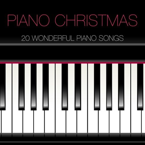 Piano Christmas: 20 Wonderful Piano Songs for Christmas Time with Christmas Classic Corals and New Age Vibes