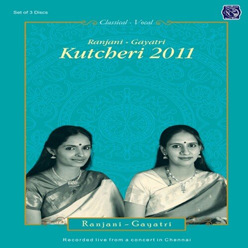 Ranjani Gayatri Kutcheri 2011 Vol 2