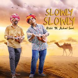 Slowly slowly-NiwoAVkJeFI