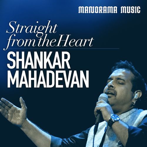 Straight from the Heart Shankar Mahadevan