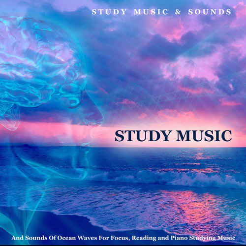Study Music and Sounds of Ocean Waves for Focus, Reading and Piano Studying Music