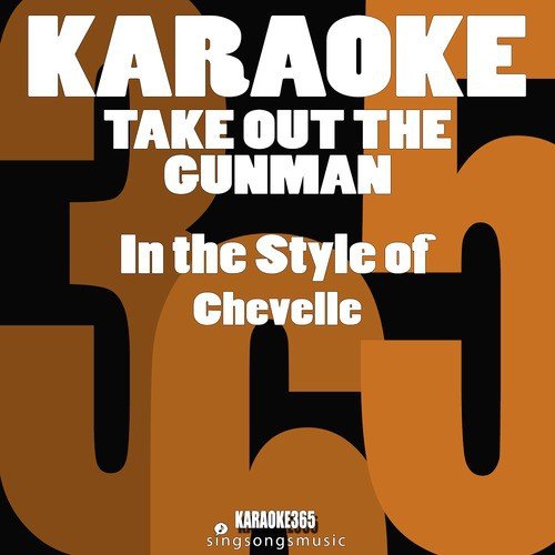 Take out the Gunman (In the Style of Chevelle) [Karaoke Version] - Single