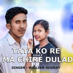 Tata Ko Re Ma Chire Dulad