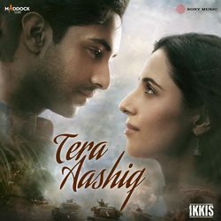 Tera Aashiq (From "Ikkis")