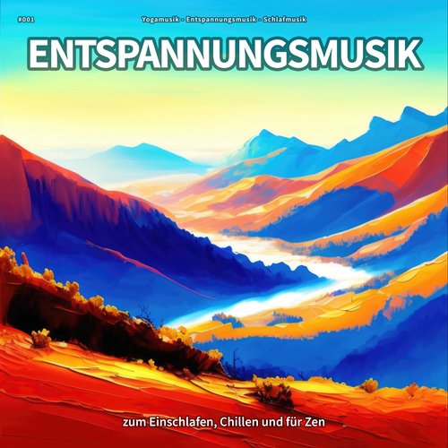 #001 Entspannungsmusik zum Einschlafen, Chillen und für Zen