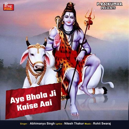 Aye Bhola Ji Kaise Aai