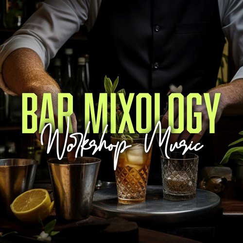 Bar Mixology Workshop Music