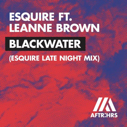 Blackwater (feat. Leanne Brown) (eSQUIRE Late Night Mix)_poster_image