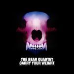Carry Your Weight (The Bear Quartet Original Single Version)