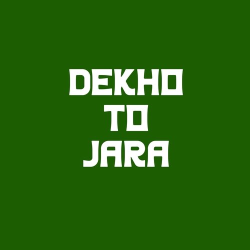Dekho to Jara