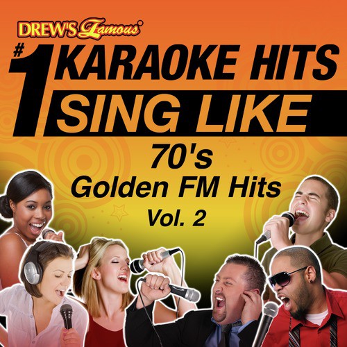 Drew's Famous #1 Karaoke Hits: Sing Like 70's Golden FM Hits, Vol. 2