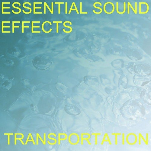 Essential Sound Effects 2 - Transportation