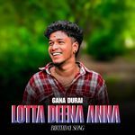 GANA DURAI LOTTA DHEENA ANNA 2025