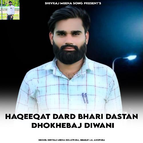 Haqeeqat Dard Bhari Dastan Dhokhebaj Diwani