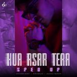 Hua Asar Tera (Sped Up)