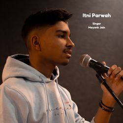 Itni Parwah-CT85QiJ9Ykc