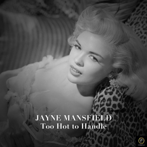 Jayne Mansfield: Too Hot To Handle Songs Download - Free Online Songs ...