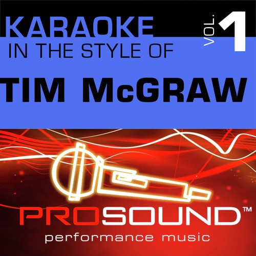 Karaoke - In the Style of Tim McGraw, Vol. 1 (Professional Performance Tracks)
