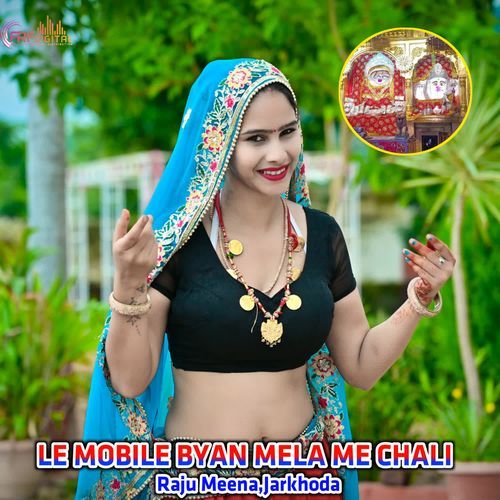 LE MOBILE BYAN MELA ME CHALI