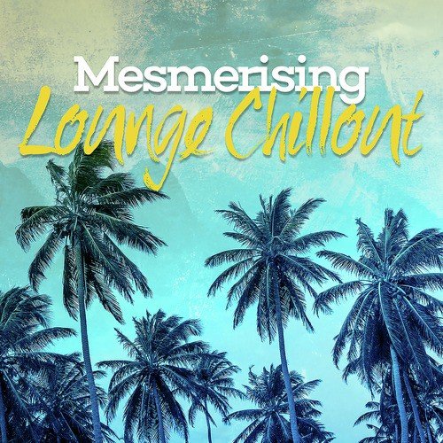 Mesmerising Lounge Chillout