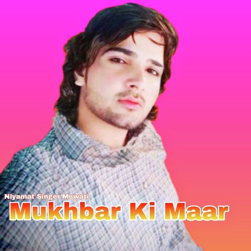 Mukhbar Ki Maar