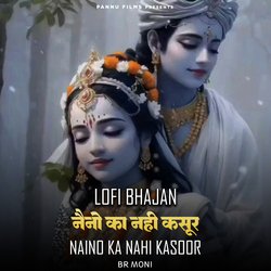 Naino Ka Nahi Kasoor -Lofi Bhajan-HicSCUZ4eUk