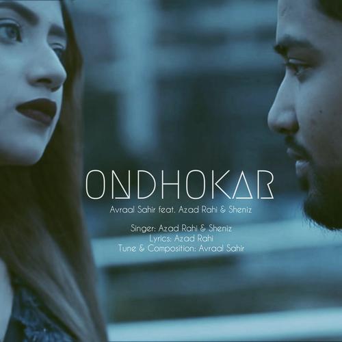 Ondhokar (feat. Azad Rahi &amp; Sheniz)_poster_image