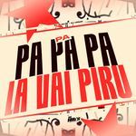Pa Pa Pa Pa La Vai Piru