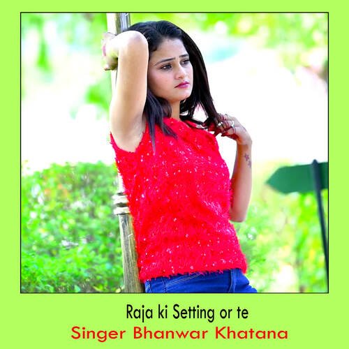 Raja ki Setting or te